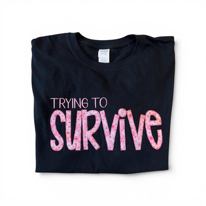 Trying to Survive - Embordered Appliqué Tshirt- pink and Black