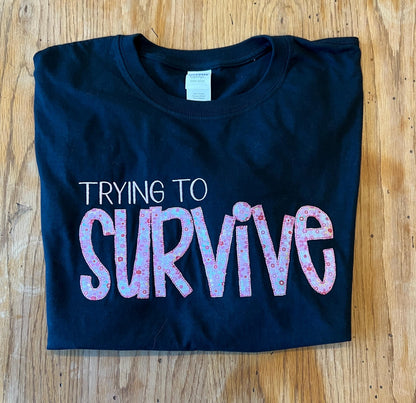 Trying to Survive - Embordered Appliqué Tshirt- pink and Black