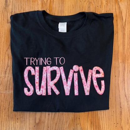 Trying to Survive - Embordered Appliqué Tshirt- pink and Black