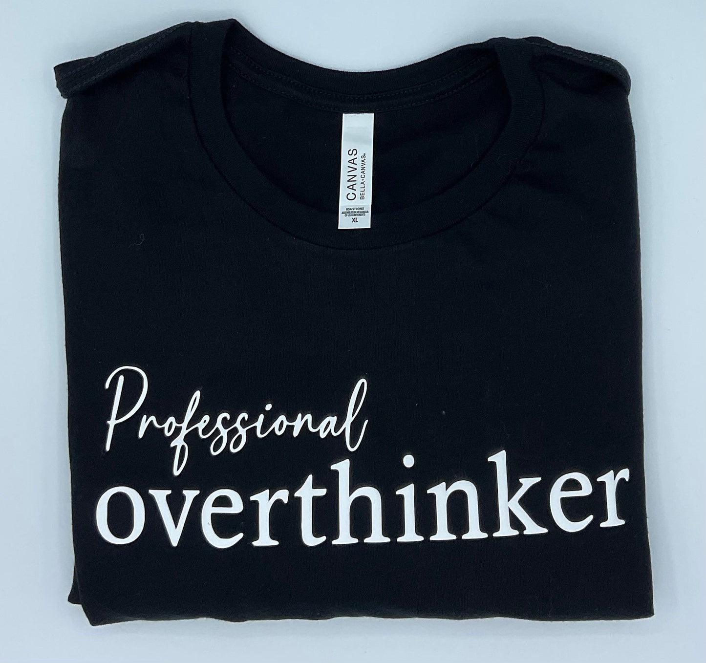 Adult Professional OVERTHINKER T-shirt - Puff Vinyl HTV