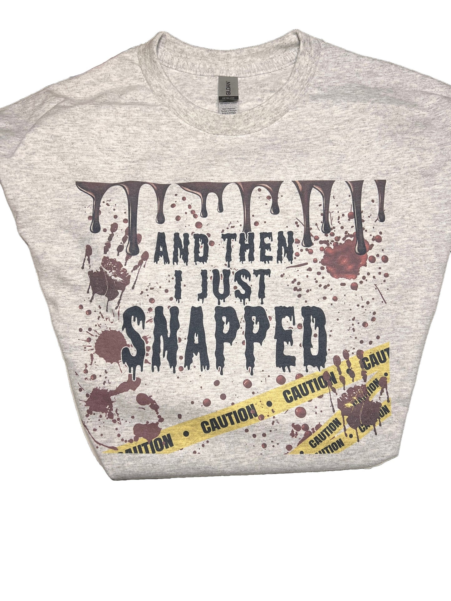 Adult “I Just Snapped” T-shirt