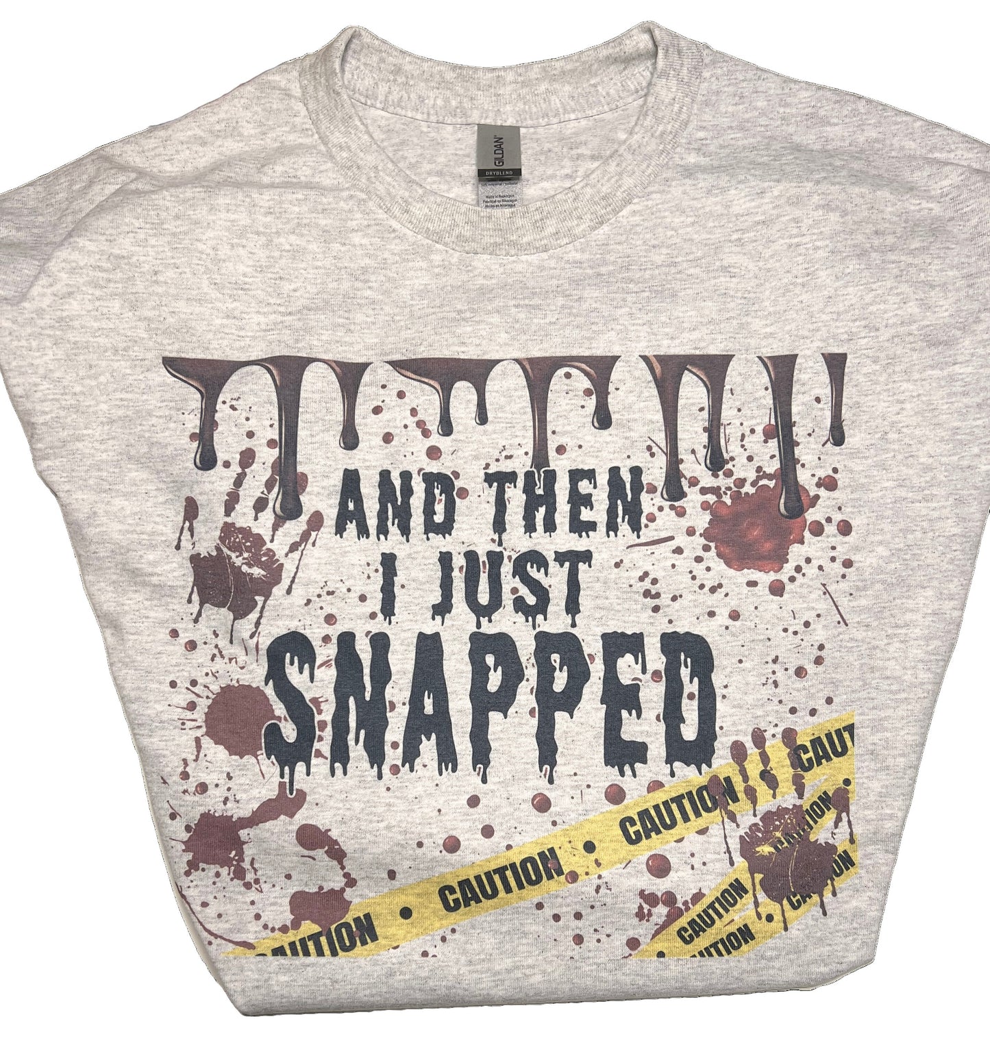 Adult “I Just Snapped” T-shirt