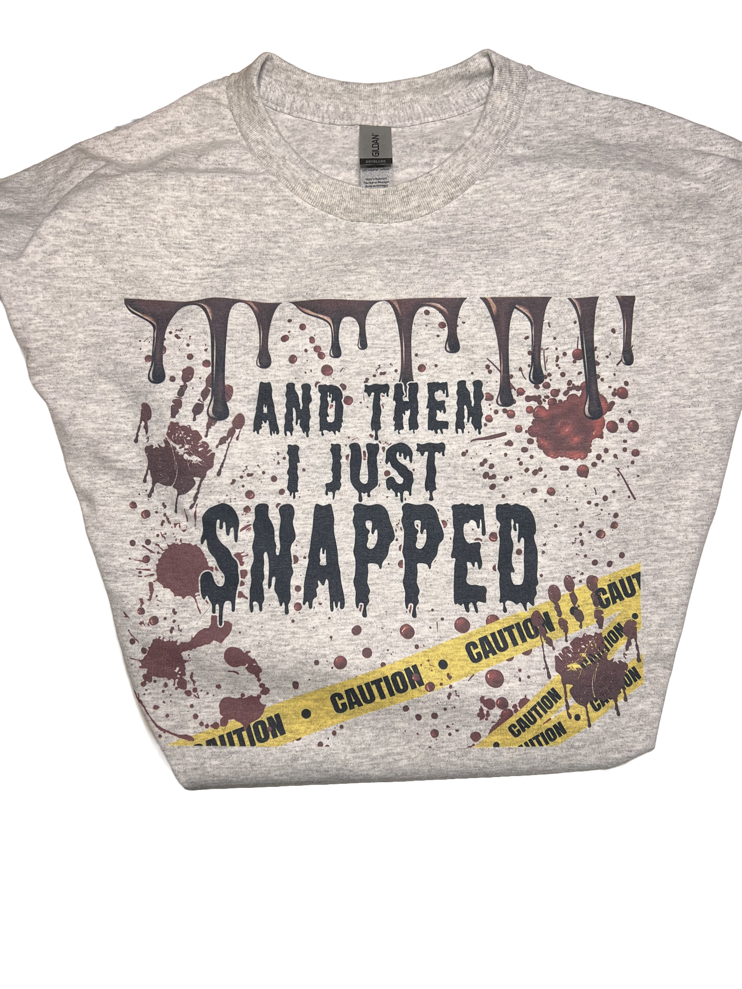 And Then I Just Snapped t shirt - Crime Show gift for her or him