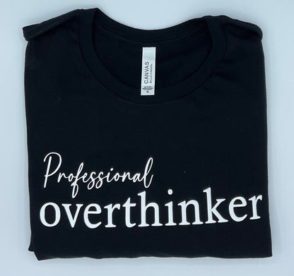 Professional OVERTHINKER T-Shirt – Puff Vinyl Design