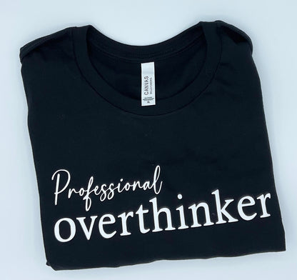 Professional OVERTHINKER T-Shirt – Puff Vinyl Design